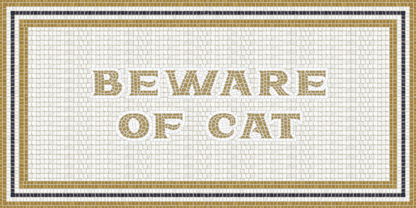 Mosaïque romano "Beware of cat"